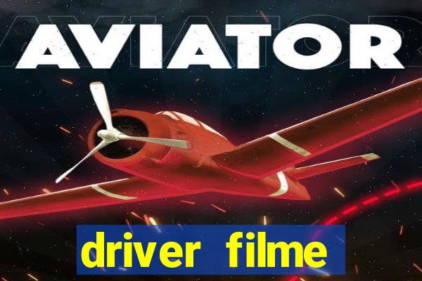 driver filme completo dublado